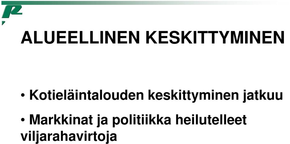 Markkinat ja politiikka heilutelleet