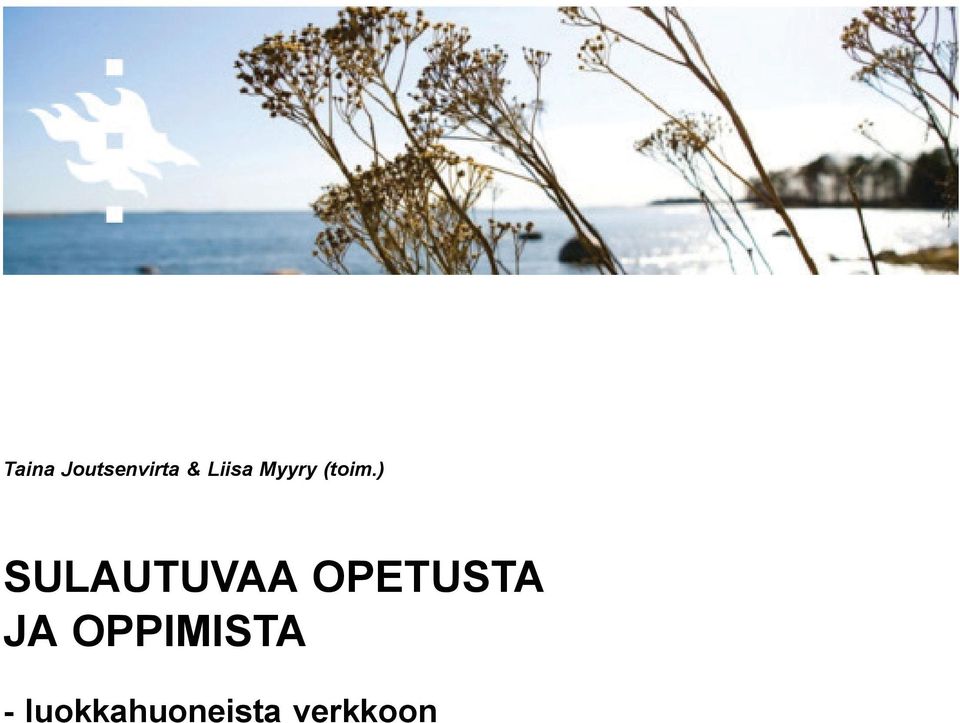 ) SULAUTUVAA OPETUSTA JA