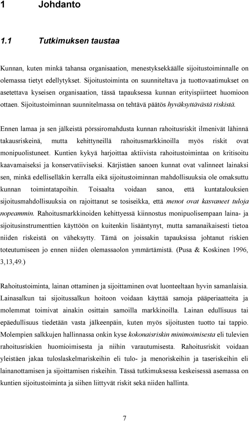 Sijoitustoiminnan suunnitelmassa on tehtävä päätös hyväksyttävästä riskistä.