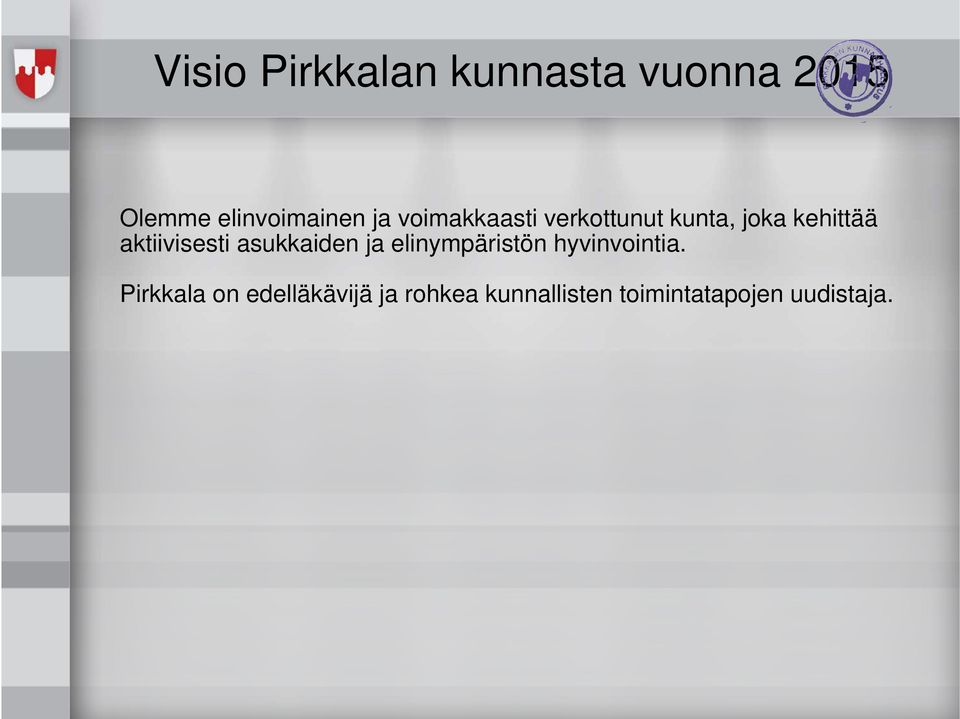 aktiivisesti asukkaiden ja elinympäristön hyvinvointia.