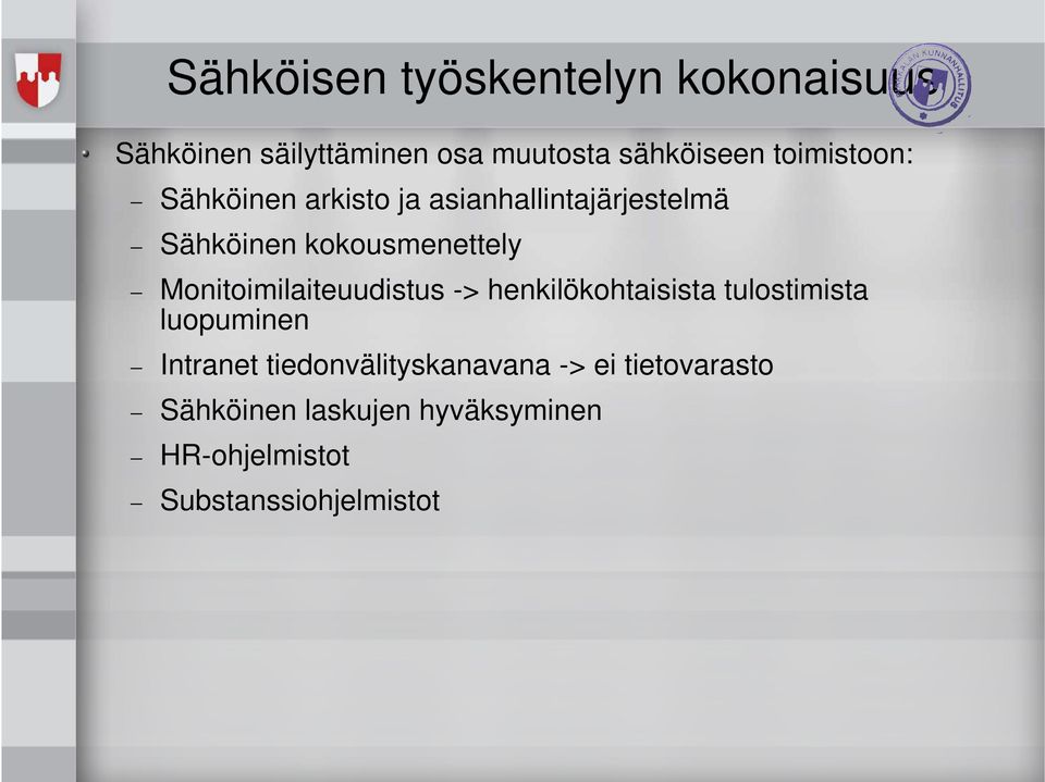 Monitoimilaiteuudistus -> henkilökohtaisista tulostimista luopuminen Intranet