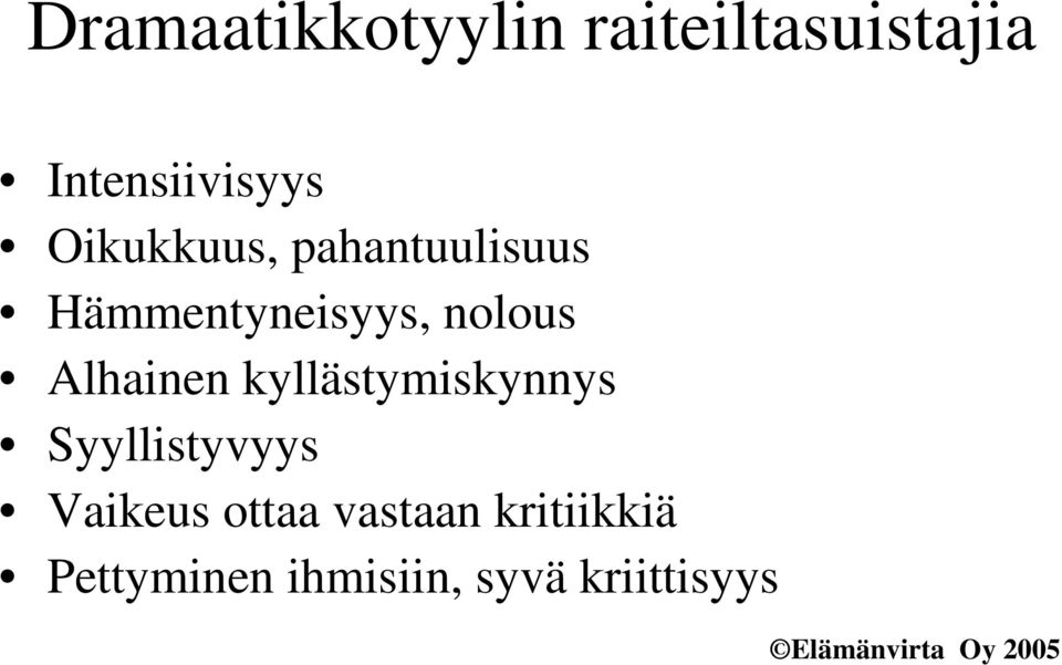 Alhainen kyllästymiskynnys Syyllistyvyys Vaikeus