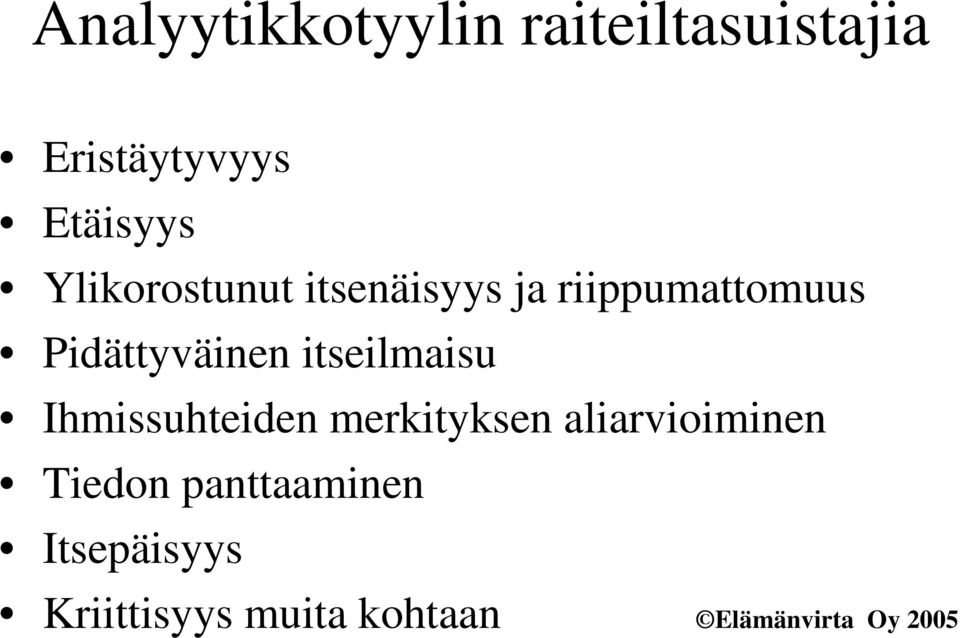 Pidättyväinen itseilmaisu Ihmissuhteiden merkityksen