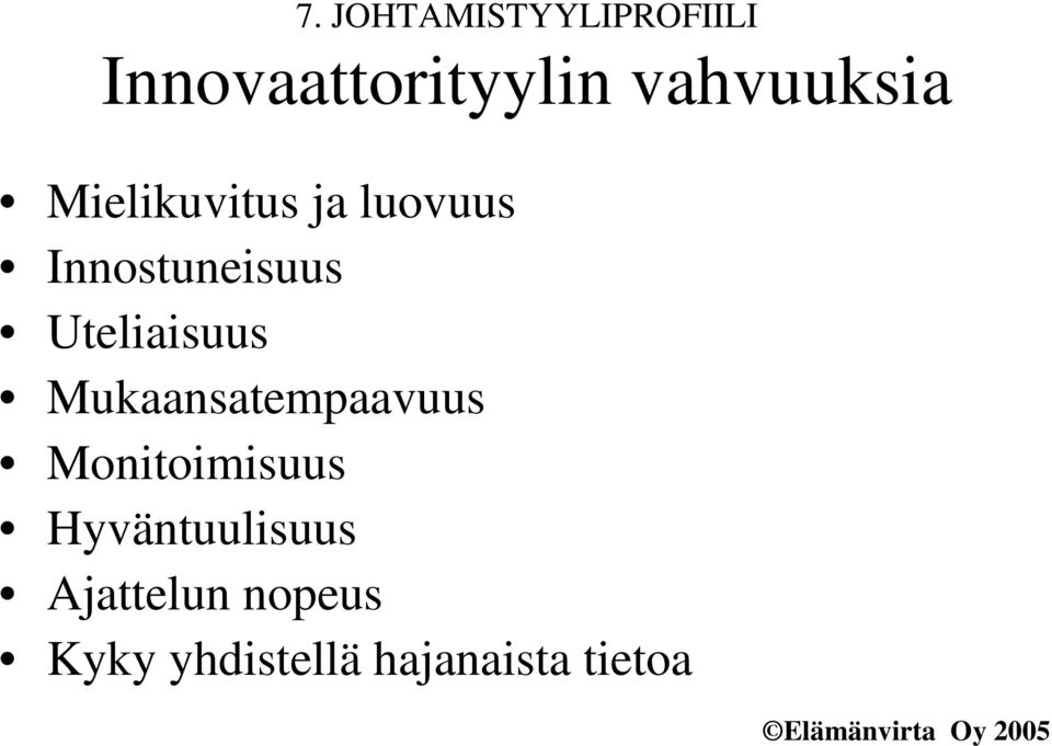 Uteliaisuus Mukaansatempaavuus Monitoimisuus