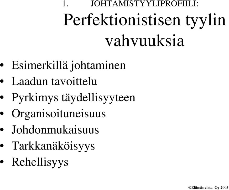 Pyrkimys täydellisyyteen Organisoituneisuus