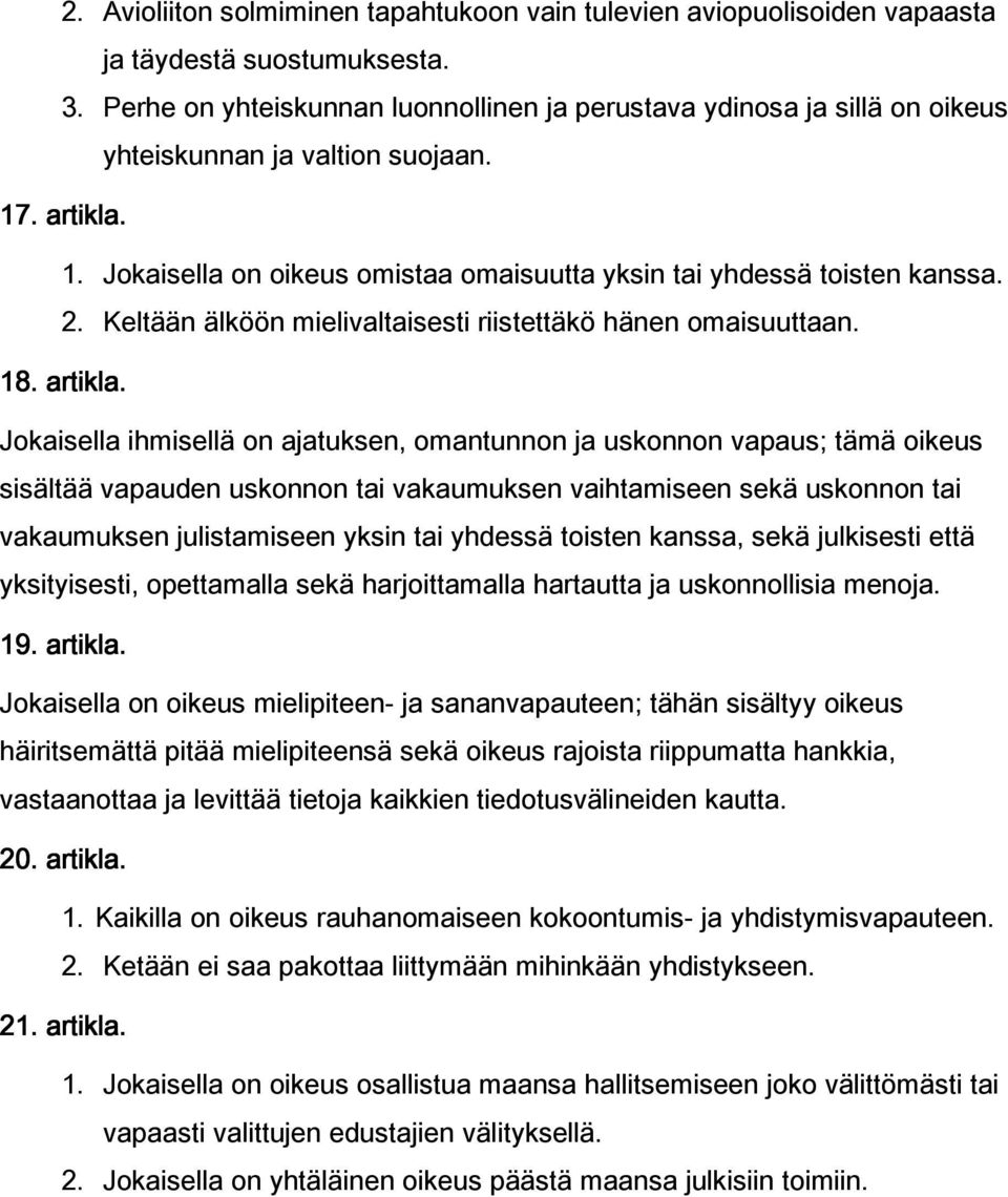 Keltään älköön mielivaltaisesti riistettäkö hänen omaisuuttaan. 18. artikla.