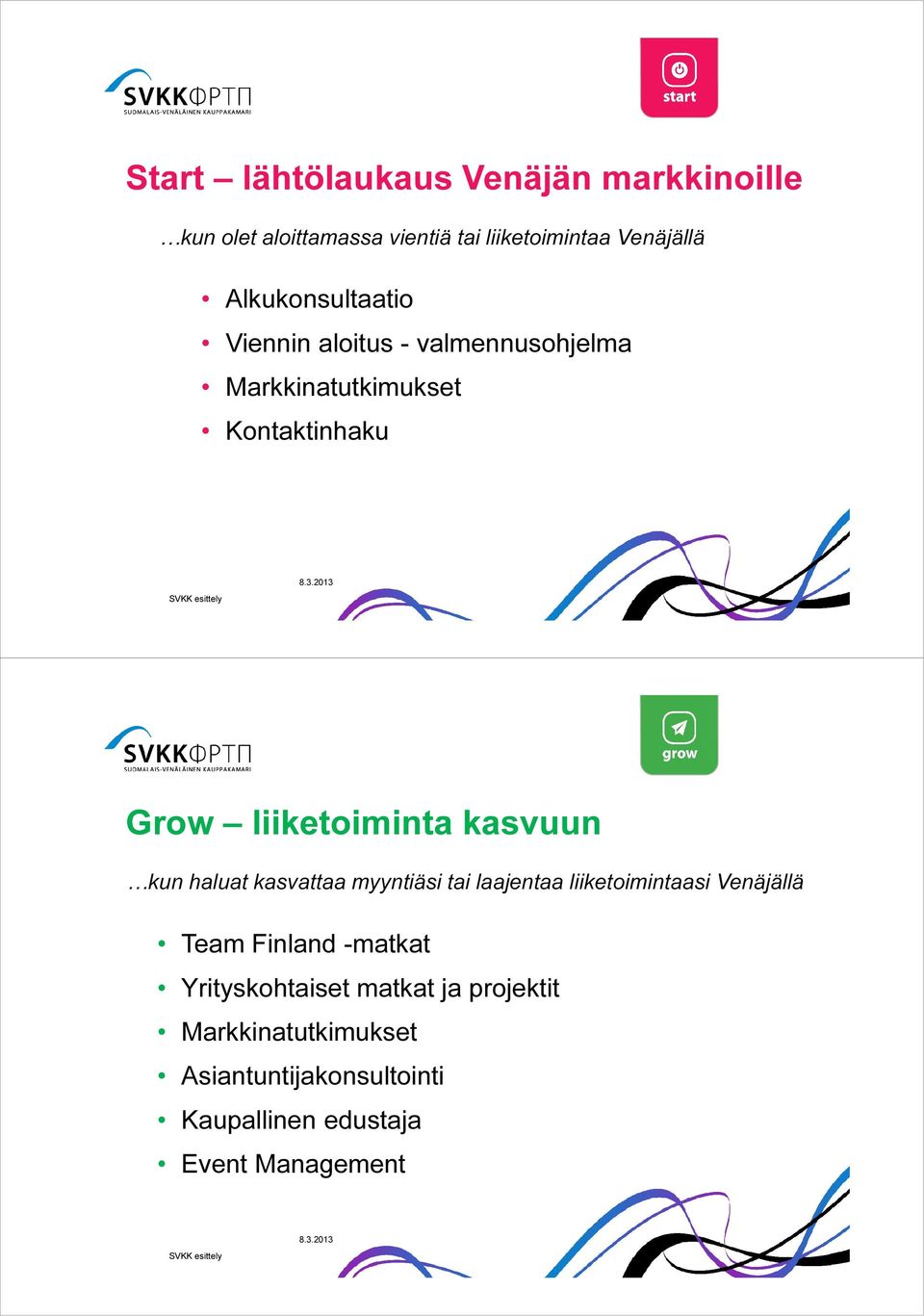 kasvuun kun haluat kasvattaa myyntiäsi tai laajentaa liiketoimintaasi Venäjällä Team Finland -matkat