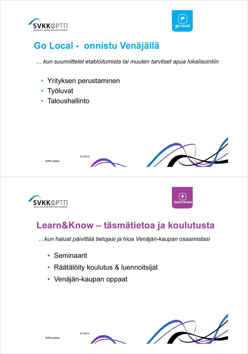 Learn&Know täsmätietoa ja koulutusta kun haluat päivittää tietojasi ja hioa