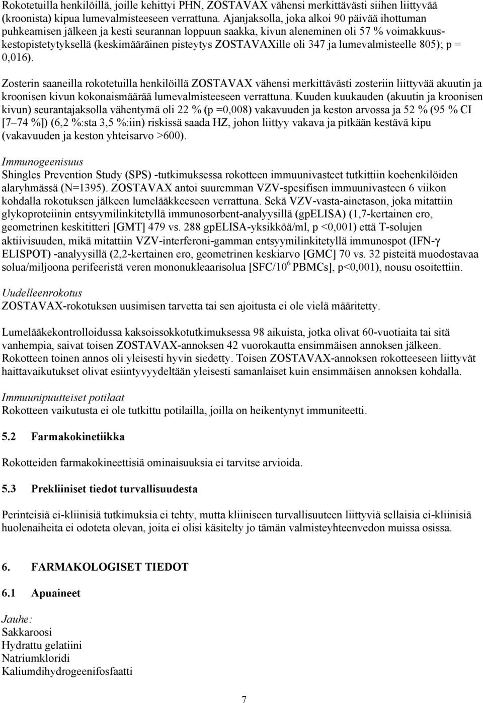 347 ja lumevalmisteelle 805); p = 0,016).