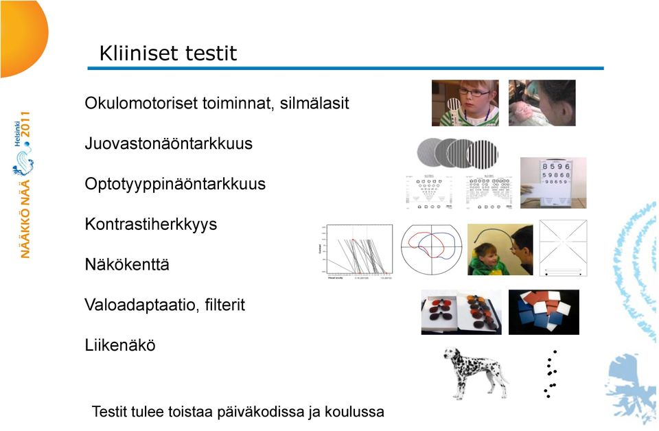 Optotyyppinäöntarkkuus Kontrastiherkkyys Näkökenttä