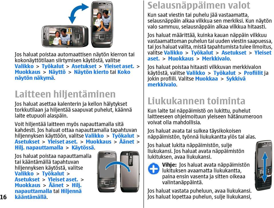 Laitteen hiljentäminen Jos haluat asettaa kalenterin ja kellon hälytykset torkkutilaan ja hiljentää saapuvat puhelut, käännä laite etupuoli alaspäin.