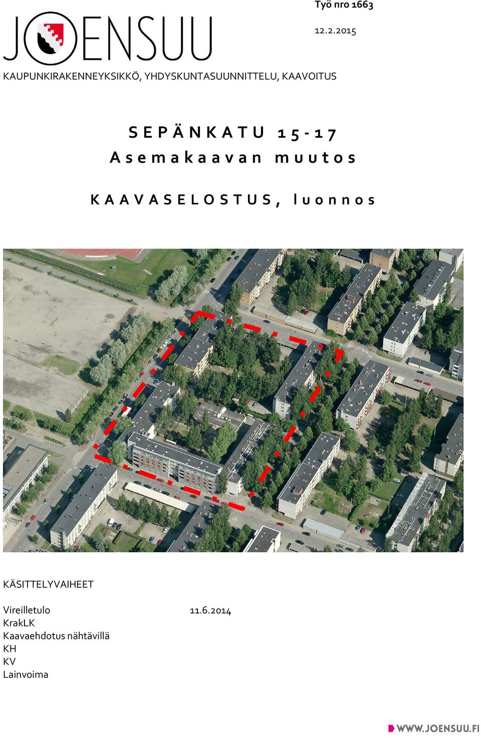 KAAVOITUS SEPÄNKATU 15-17 Asemakaavan muutos