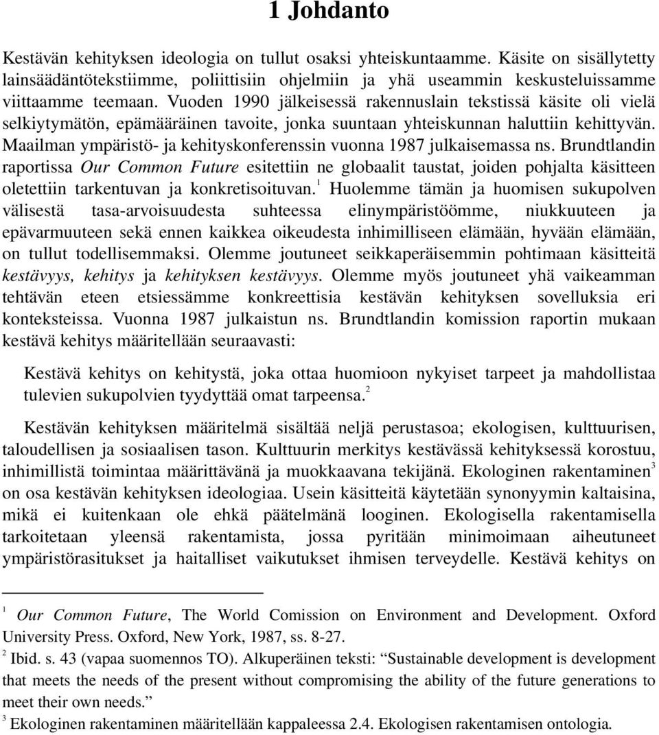 Maailman ympäristö- ja kehityskonferenssin vuonna 1987 julkaisemassa ns.