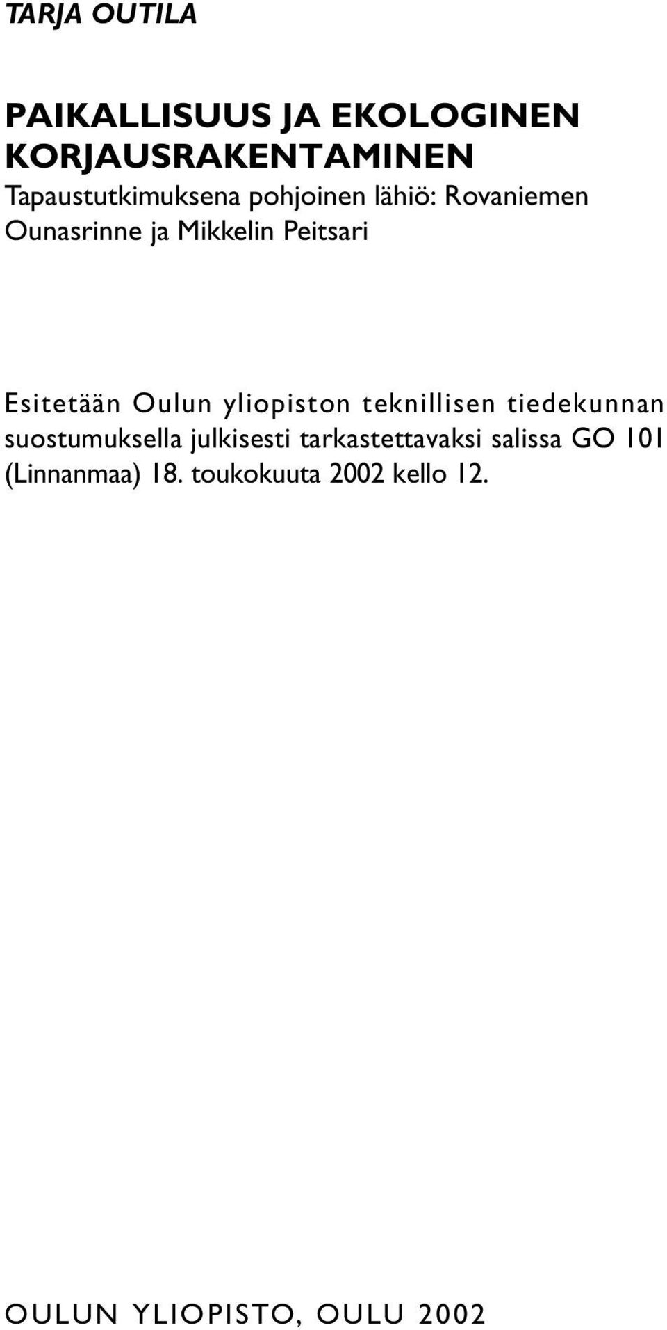 yliopiston teknillisen tiedekunnan suostumuksella julkisesti tarkastettavaksi