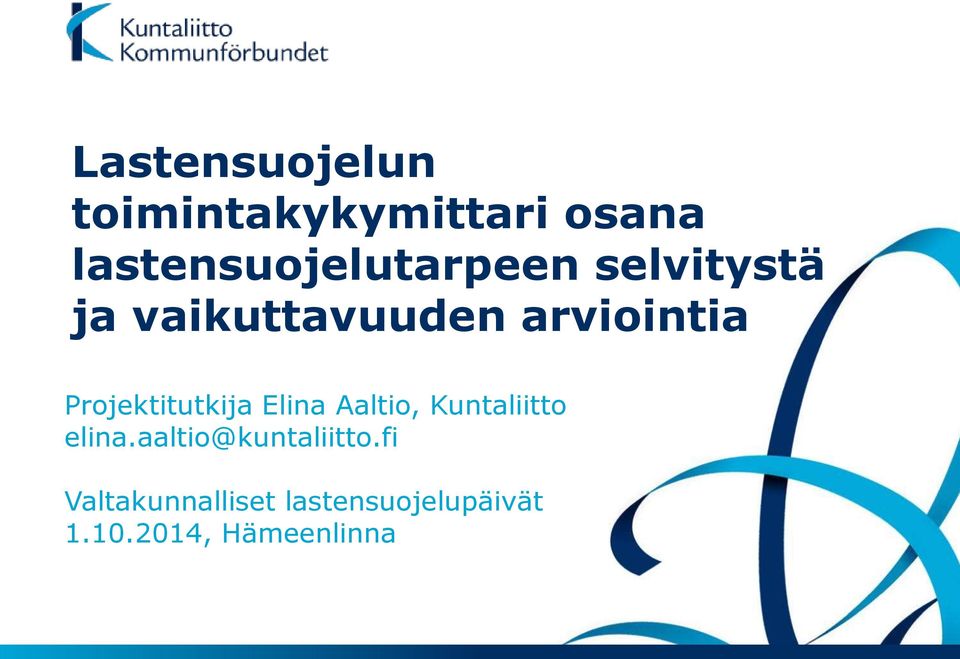 arviointia Projektitutkija Elina Aaltio, Kuntaliitto