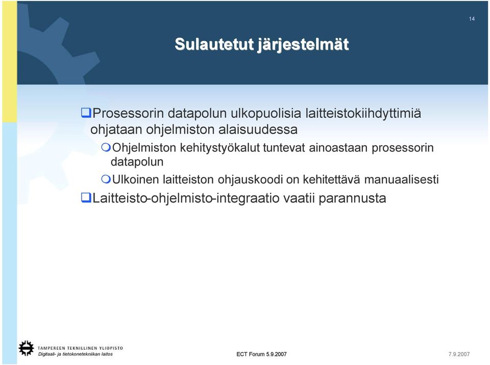 kehitystyökalut tuntevat ainoastaan prosessorin datapolun Ulkoinen