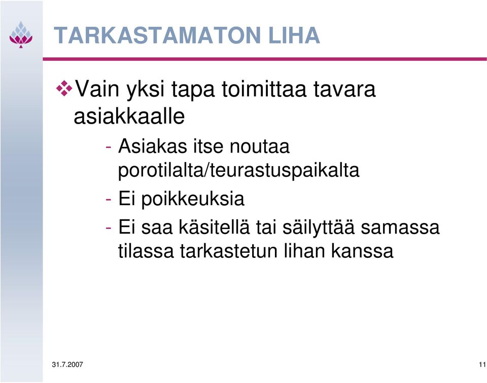 porotilalta/teurastuspaikalta - Ei poikkeuksia - Ei