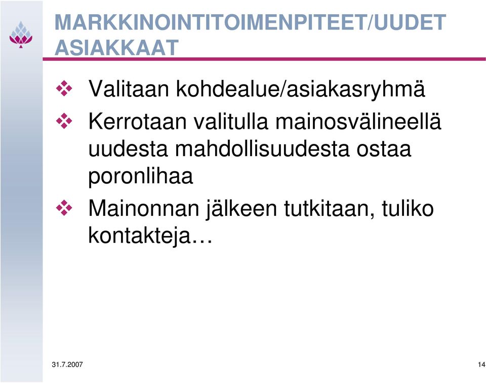 mainosvälineellä uudesta mahdollisuudesta ostaa