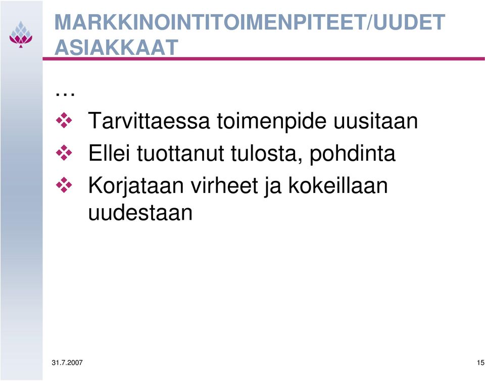 tuottanut tulosta, pohdinta Korjataan