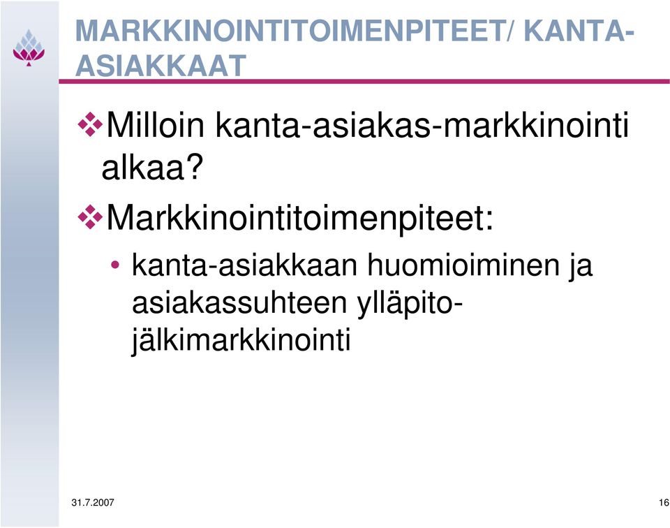 Markkinointitoimenpiteet: kanta-asiakkaan