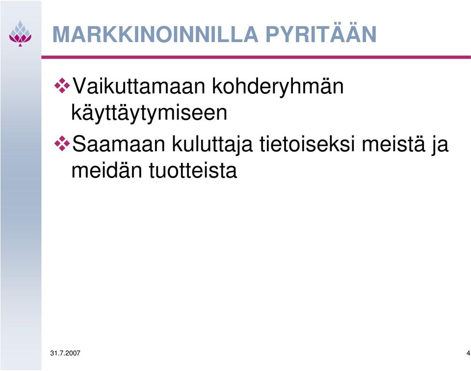 käyttäytymiseen Saamaan kuluttaja