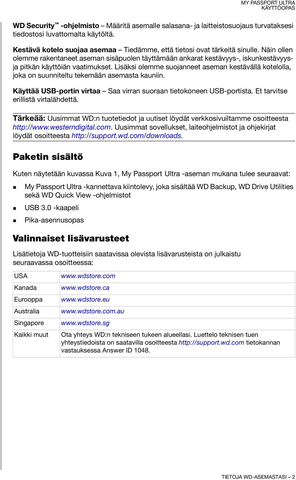 Lisäksi olemme suojanneet aseman kestävällä kotelolla, joka on suunniteltu tekemään asemasta kauniin. Käyttää USB-portin virtaa Saa virran suoraan tietokoneen USB-portista.