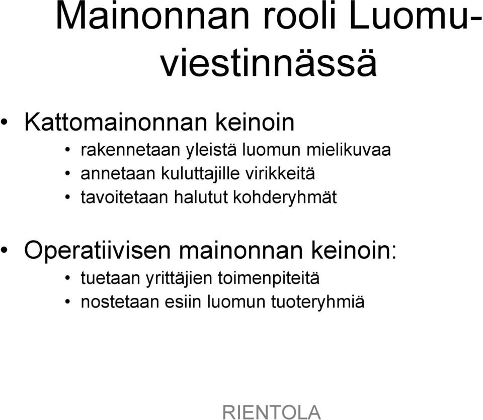 virikkeitä tavoitetaan halutut kohderyhmät Operatiivisen