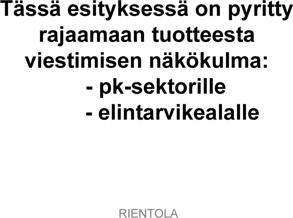 tuotteesta viestimisen