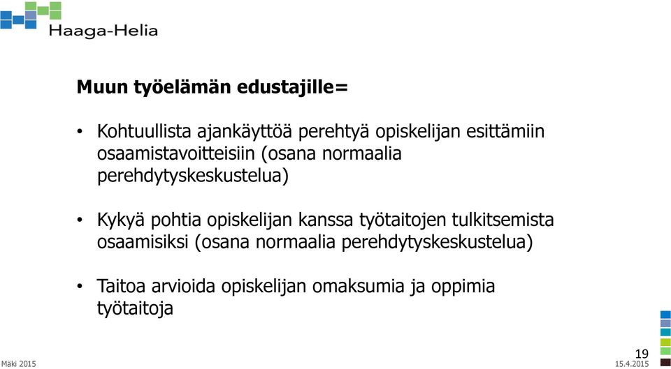 pohtia opiskelijan kanssa työtaitojen tulkitsemista osaamisiksi (osana