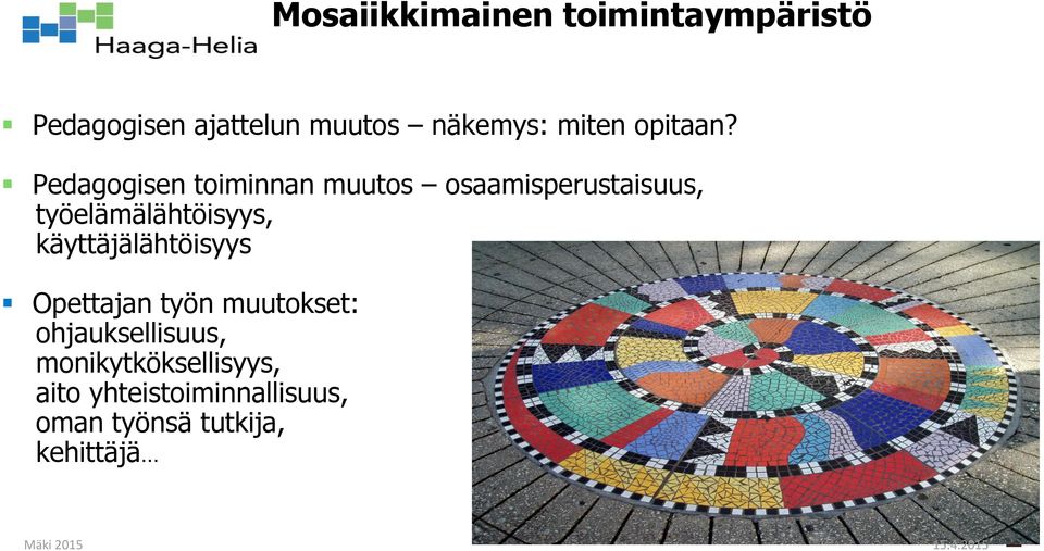 Pedagogisen toiminnan muutos osaamisperustaisuus, työelämälähtöisyys,