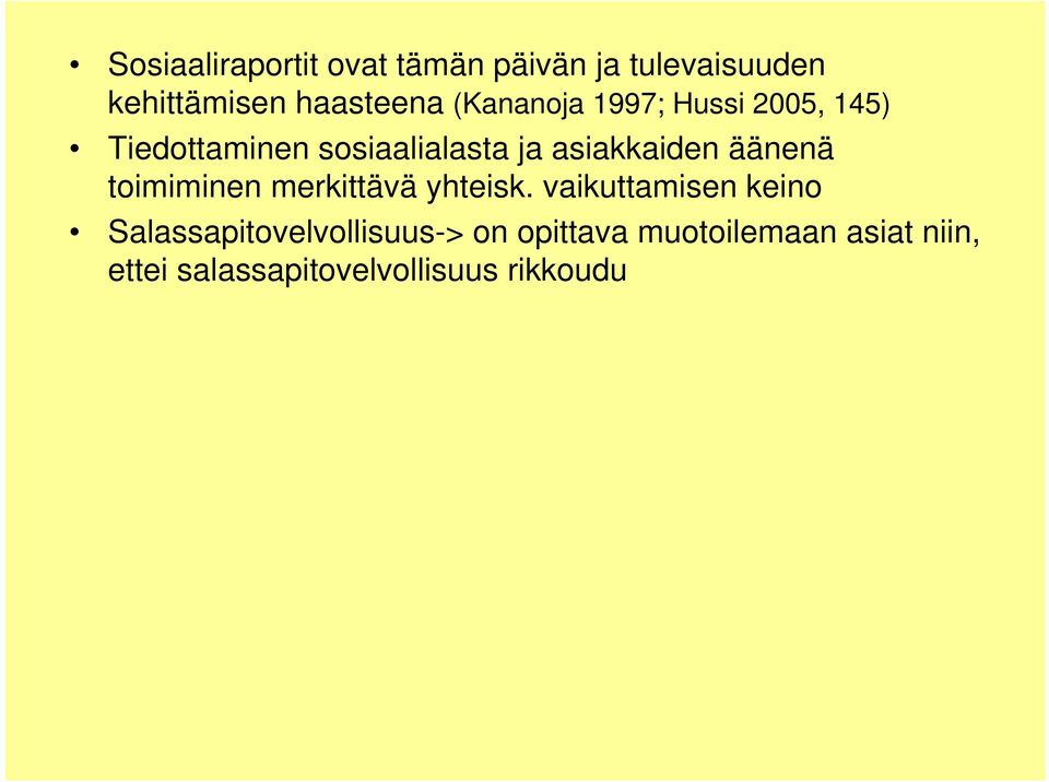 äänenä toimiminen merkittävä yhteisk.