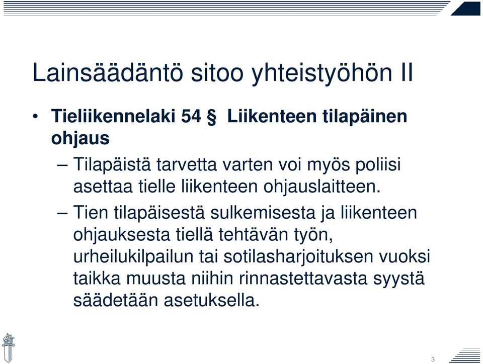 Tien tilapäisestä sulkemisesta ja liikenteen ohjauksesta tiellä tehtävän työn,