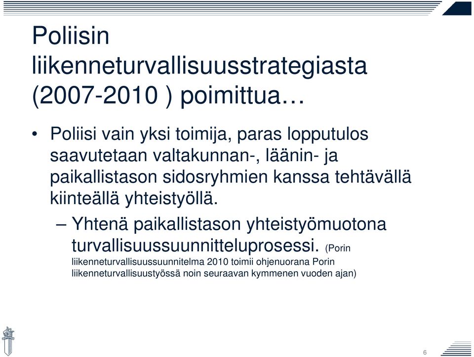 yhteistyöllä. Yhtenä paikallistason yhteistyömuotona turvallisuussuunnitteluprosessi.