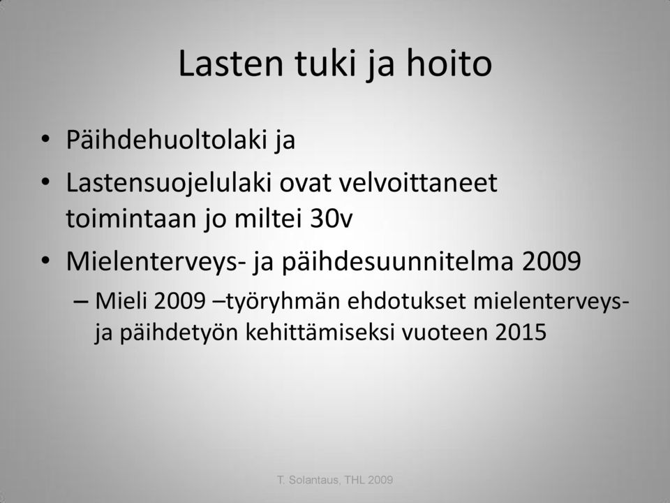 päihdesuunnitelma 2009 Mieli 2009 työryhmän ehdotukset