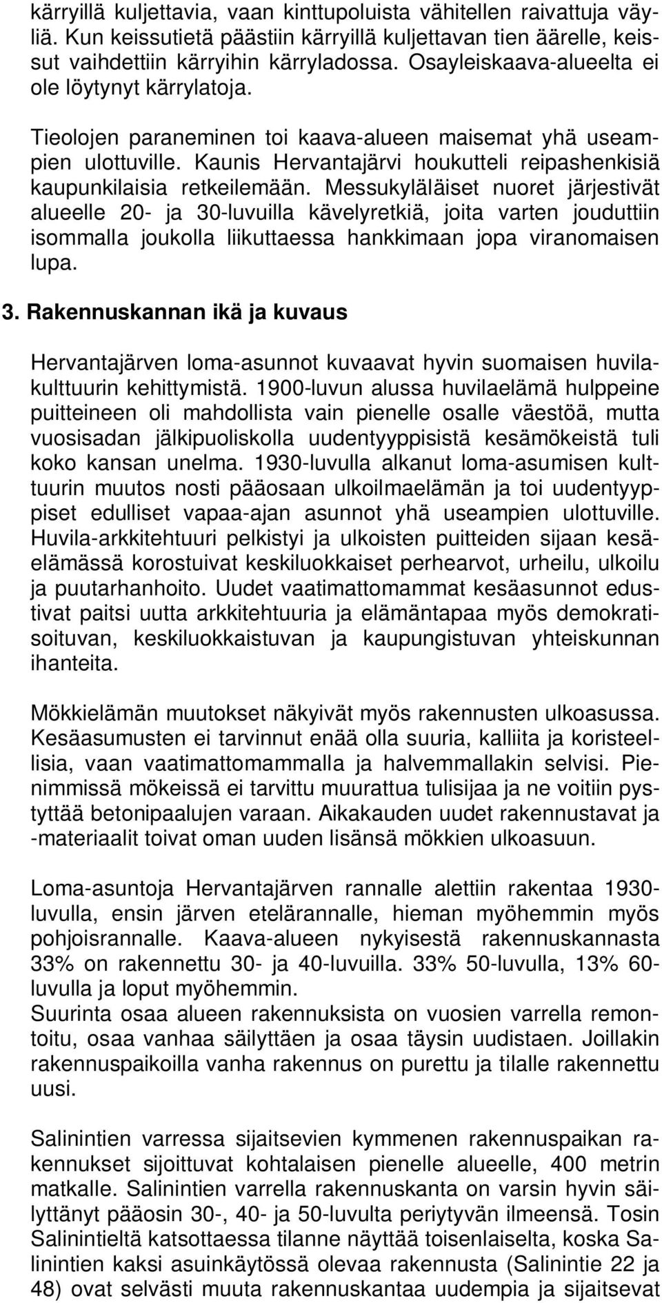 Kaunis Hervantajärvi houkutteli reipashenkisiä kaupunkilaisia retkeilemään.