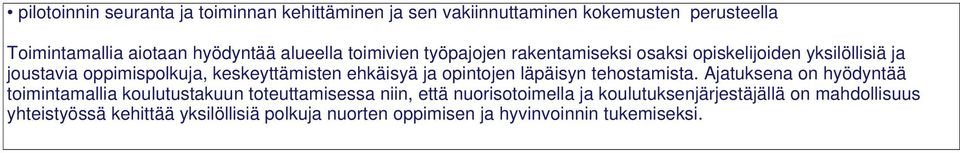 ehkäisyä ja opintojen läpäisyn tehostamista.