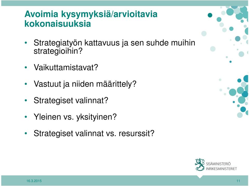 Vastuut ja niiden määrittely? Strategiset valinnat?