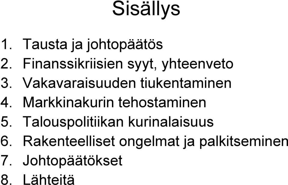 Vakavaraisuuden tiukentaminen 4.