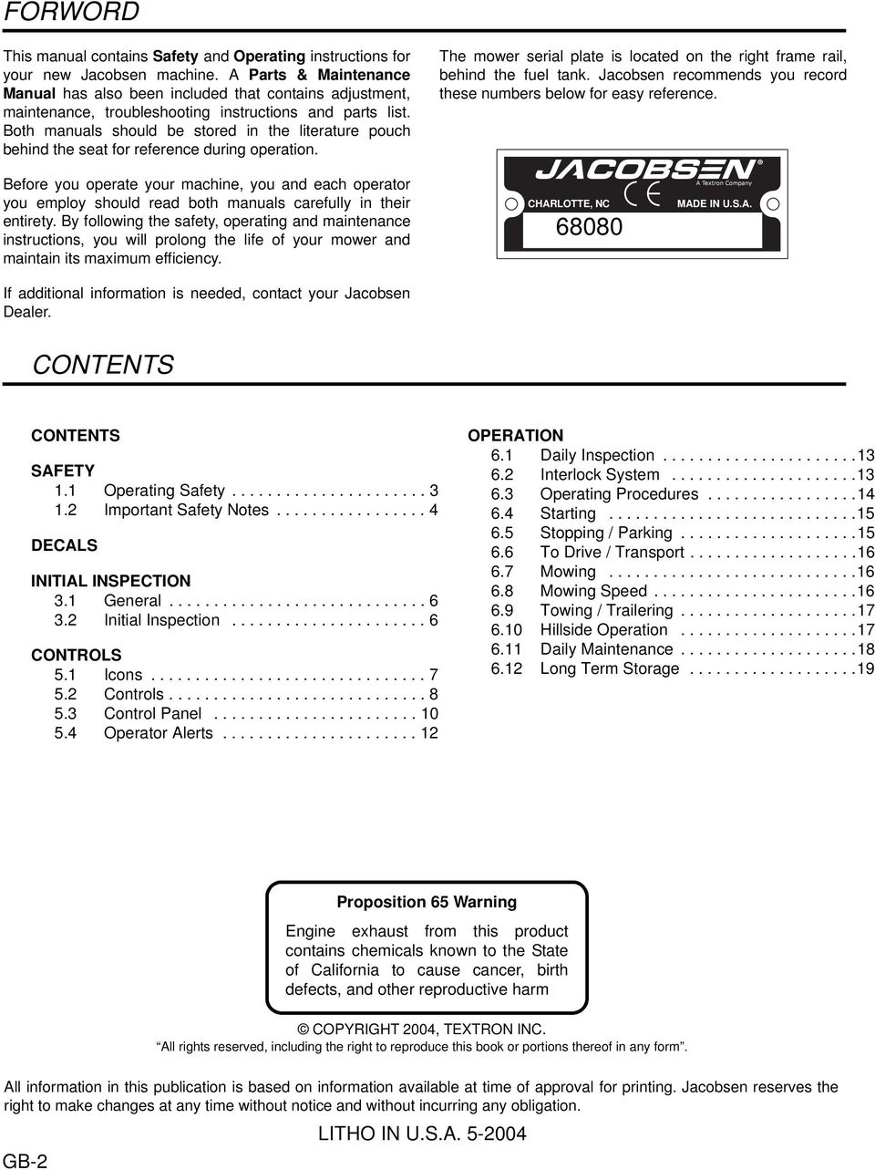 Both manuals should be stored in the literature pouch behind the seat for reference during operation.