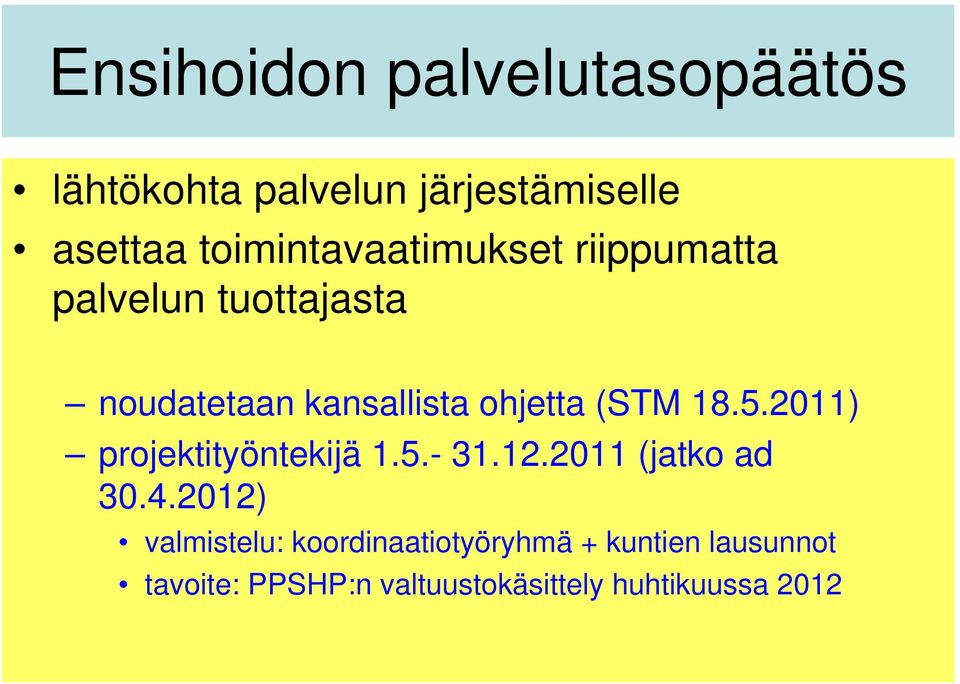 ohjetta (STM 18.5.2011) projektityöntekijä 1.5.- 31.12.2011 (jatko ad 30.4.