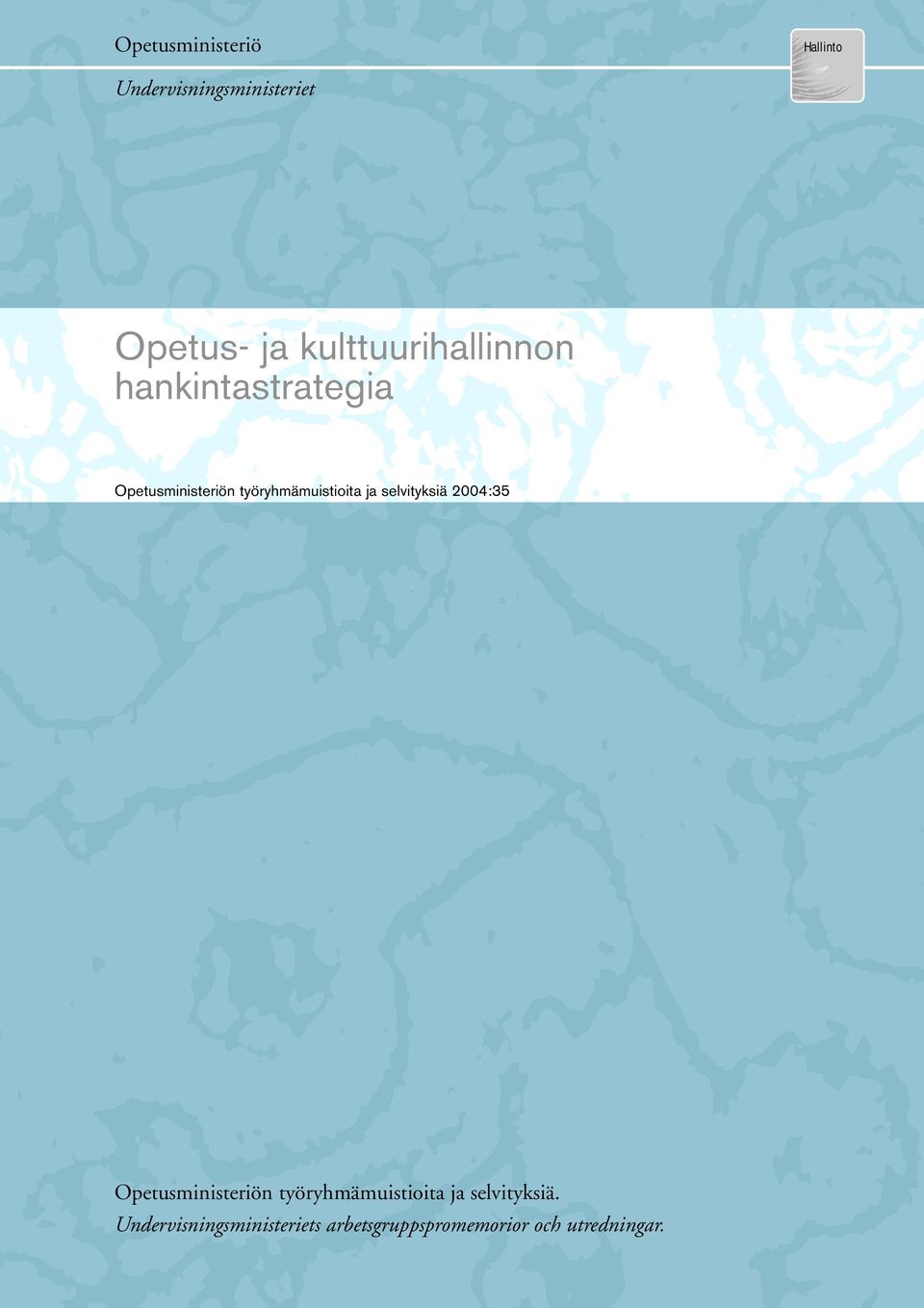 työryhmämuistioita ja selvityksiä 2004:35 Opetusministeriön