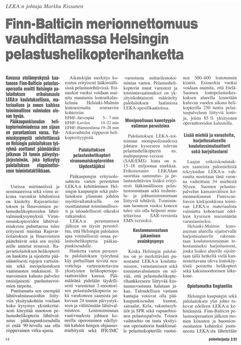 Pääkaupunkiseudun heli kopterivalmiudessa sen sijaan on parantamisen varaa.