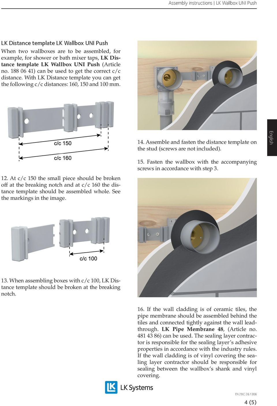 Assemble and fasten the distance template on the stud (screws are not included). English 12.