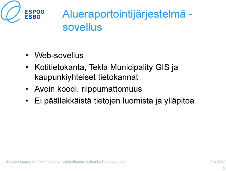 GIS ja kaupunkiyhteiset tietokannat Avoin koodi,