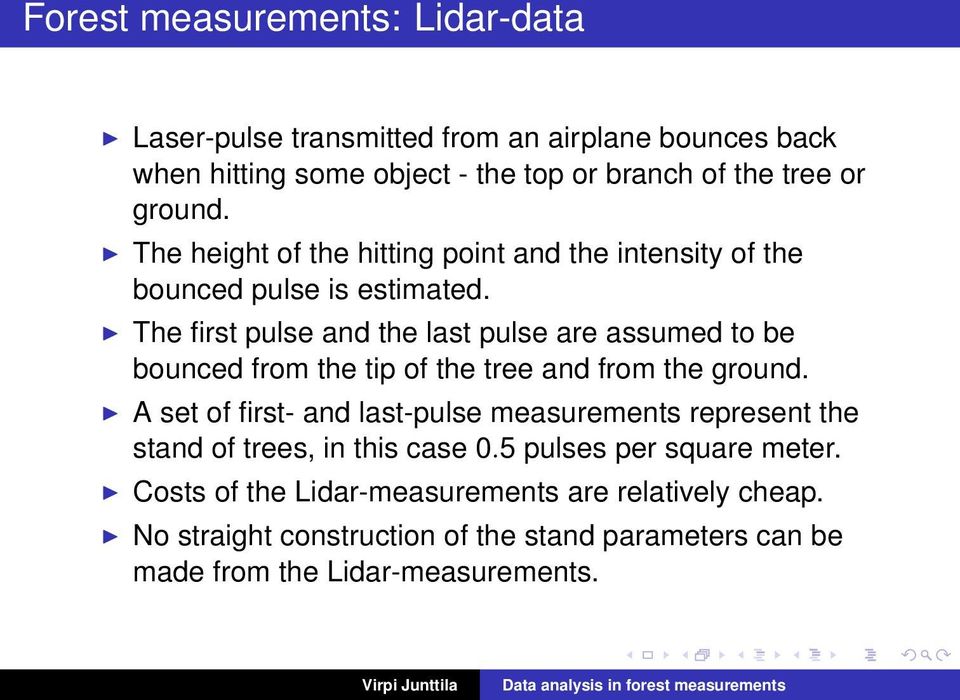 The first pulse and the last pulse are assumed to be bounced from the tip of the tree and from the ground.