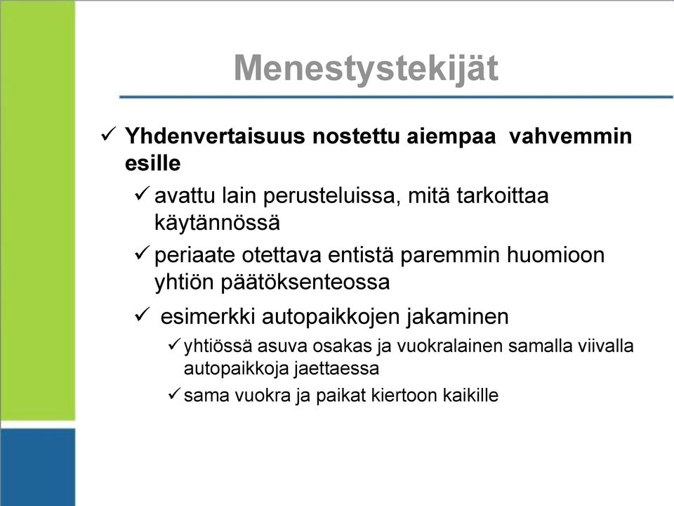 päätöksenteossa esimerkki autopaikkojen jakaminen yhtiössä asuva osakas ja