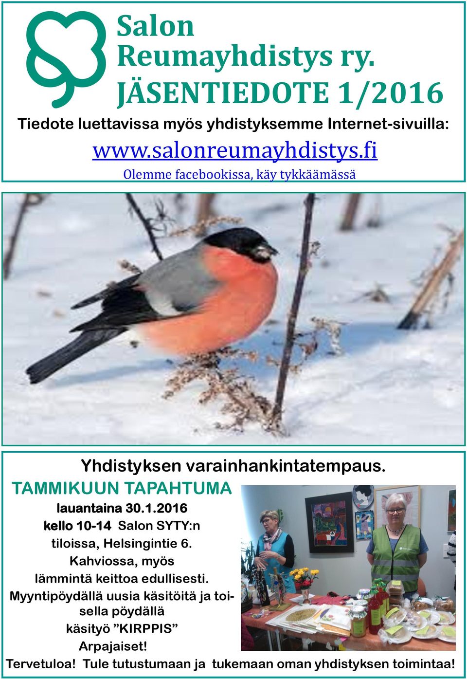 TAMMIKUUN TAPAHTUMA lauantaina 30.1.2016 kello 10-14 Salon SYTY:n tiloissa, Helsingintie 6.