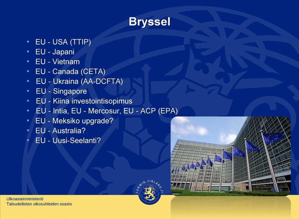 Kiina investointisopimus EU - Intia, EU - Mercosur, EU -