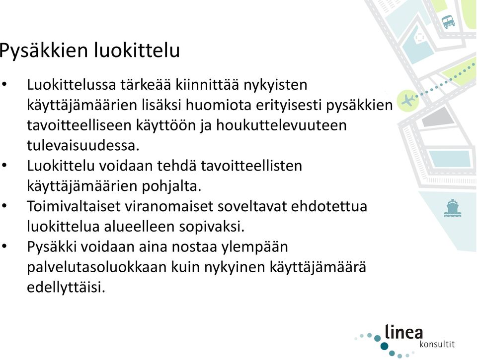 Luokittelu voidaan tehdä tavoitteellisten käyttäjämäärien pohjalta.