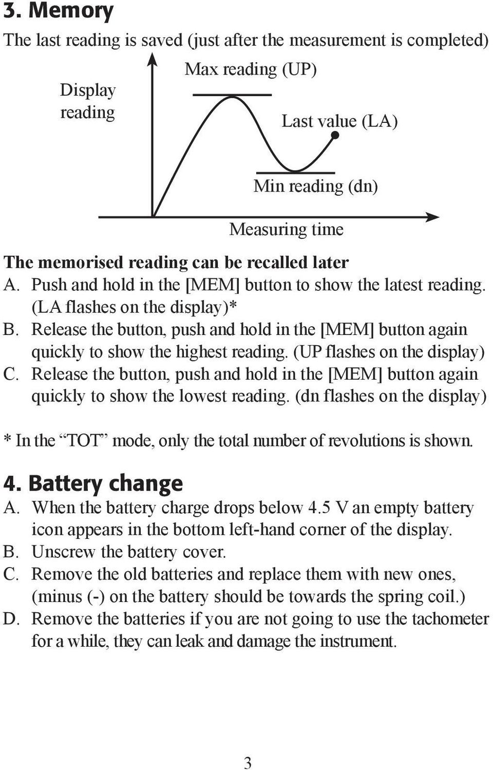 (UP flashes on the display) C. Release the button, push and hold in the [MEM] button again quickly to show the lowest reading.